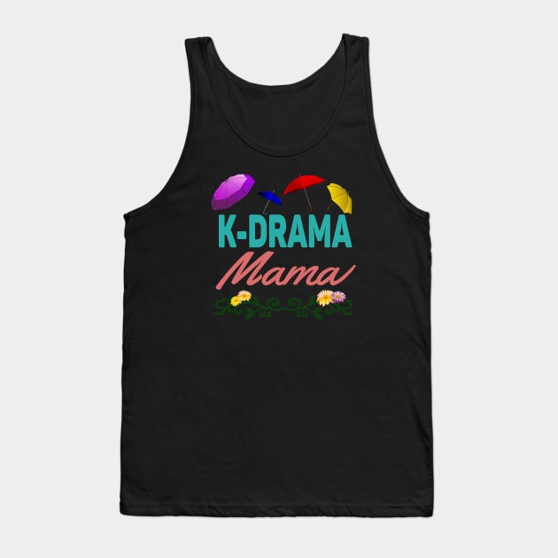 K-Drama Mama with colorful umbrellas and flowers Tank Top by WhatTheKpop